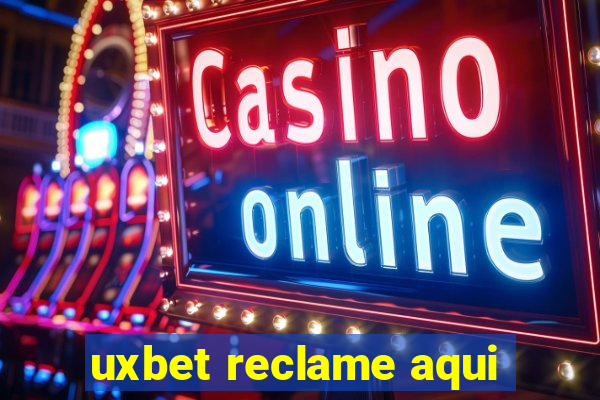 uxbet reclame aqui